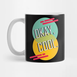 Okay, Cool Mug